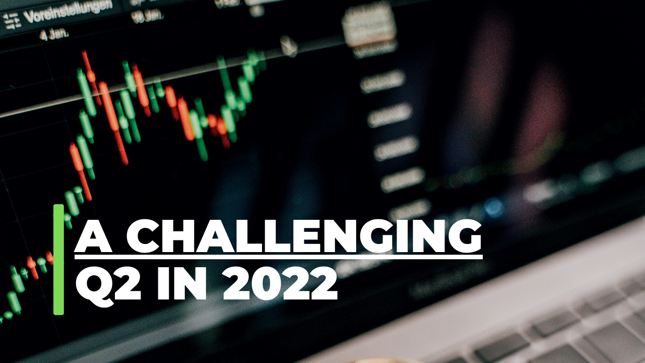 A Challenging Q2 in 2022